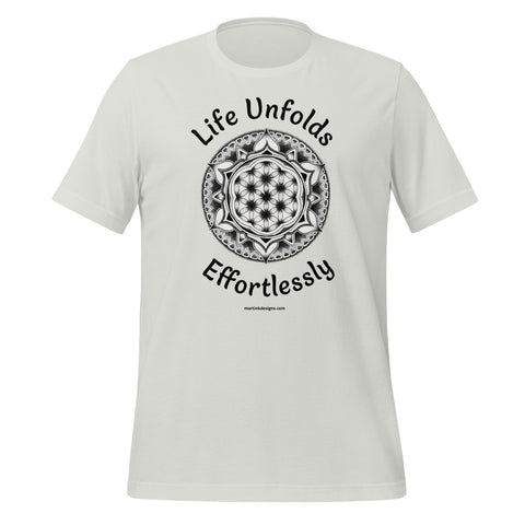 Life Unfolds Effortlessly Unisex t-shirt